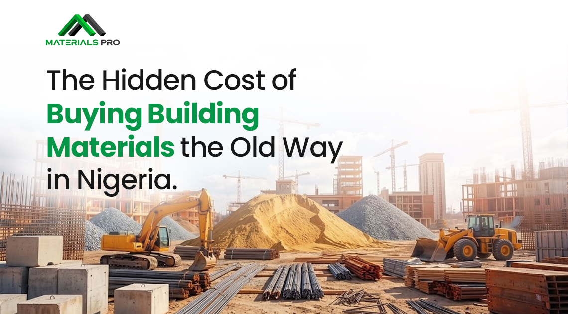 The Hidden Cost of Buying Building Materials the Old Way in Nigeria